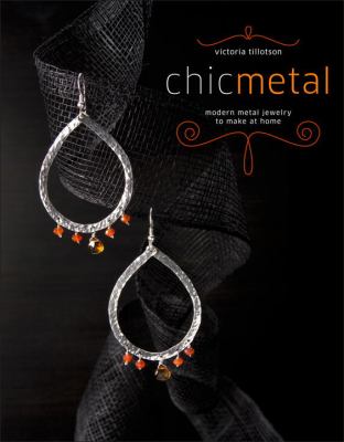 Chic metal : modern metal jewelry to make at home cover image