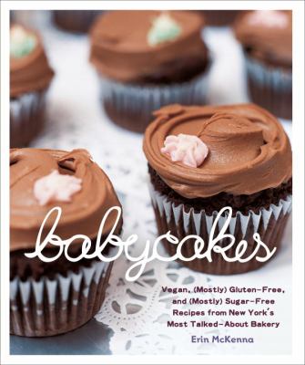 BabyCakes : vegan, gluten-free, and (mostly) sugar-free recipes cover image