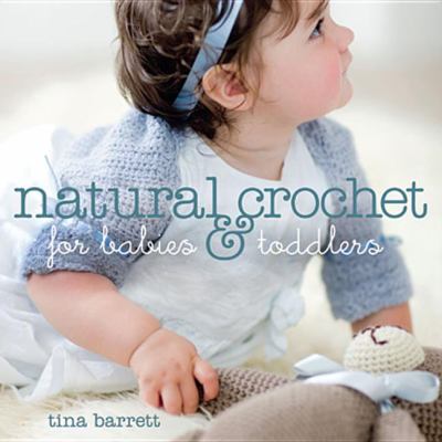 Natural crochet for babies & toddlers cover image