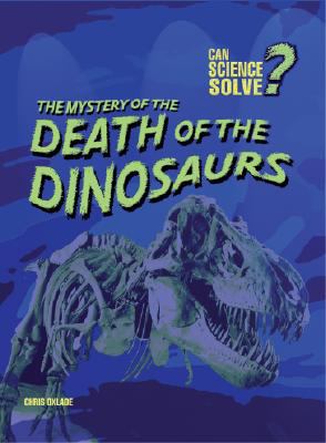 The mystery of the death of the dinosaurs cover image