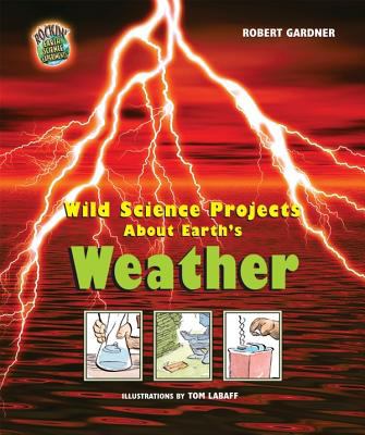 Wild science projects about Earth's weather cover image