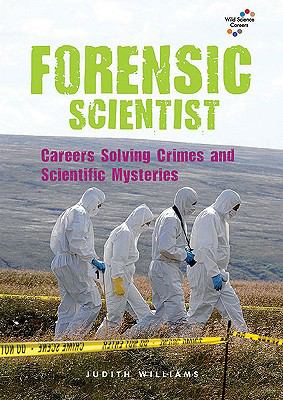Forensic scientist : careers solving crimes and scientific mysteries cover image