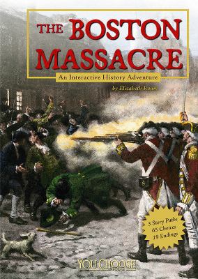 The Boston Massacre : an interactive history adventure cover image