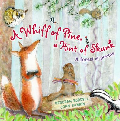A whiff of pine, a hint of skunk : a forest of poems cover image