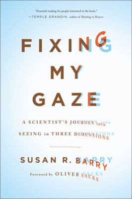 Fixing my gaze : a scientist's journey into seeing in three dimensions  cover image cdn