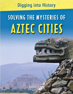 Solving the mysteries of Aztec cities cover image