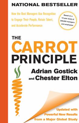 The carrot principle: how the best managers use recognition to engage their people, retain talent, and accelerate performance cover image