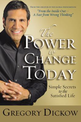 The power to change today : simple secrets to the satisfied life cover image