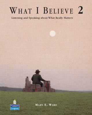 What I believe 2 : listening and speaking about what really matters. cover image