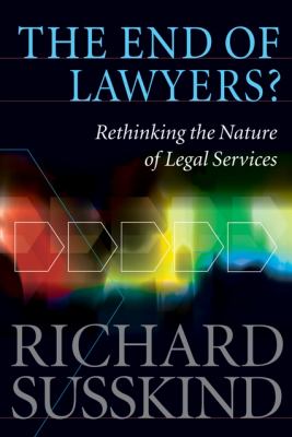 The end of lawyers? : rethinking the nature of legal services cover image