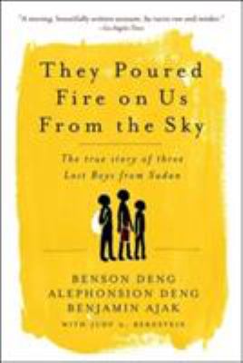 They poured fire on us from the sky : the true story of three lost boys from Sudan  cover image cdn