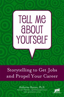 Tell me about yourself : storytelling to get jobs and propel your career cover image