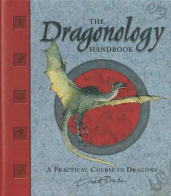 Dr. Ernest Drake's Dragonology handbook : a practical course in dragons cover image