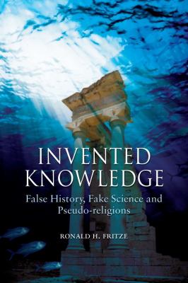 Invented knowledge : false history, fake science and pseudo-religions cover image