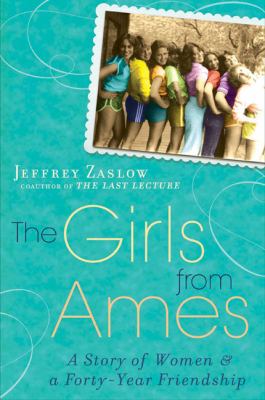 The girls from Ames : a story of women and a forty-year friendship  cover image cdn