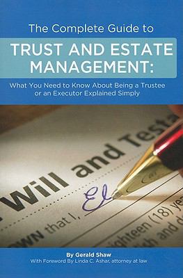 The complete guide to trust and estate management : what you need to know about being a trustee or an executor explained simply cover image