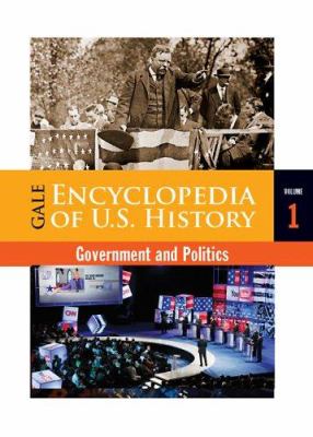 Gale encyclopedia of U.S. history government and politics cover image