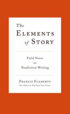 The elements of story : field notes on nonfiction writing cover image