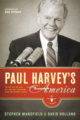 Paul Harvey's America : the life, art, and faith of a man who transformed radio and inspired a nation  cover image cdn