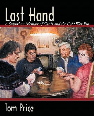 Last hand : a suburban memoir of cards and the Cold War era cover image