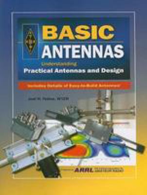 Basic antennas : understanding practical antennas and design, includes details of easy-to-build antennas! cover image