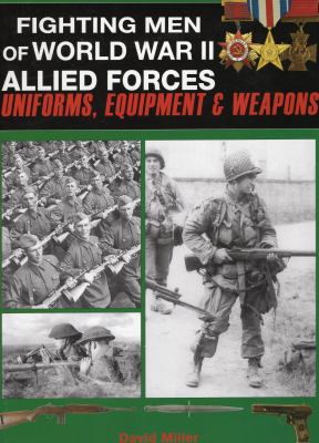 Fighting men of World War II . Allied forces : uniforms, equipment and weapons cover image