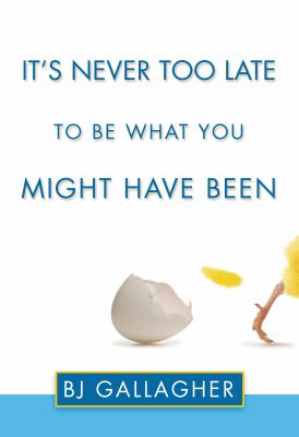 It's never too late to become what you might have been cover image