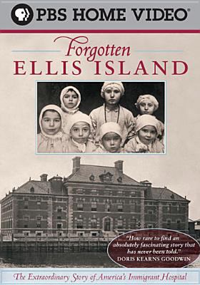 Forgotten Ellis Island the extraordinary story of America's immigrant hospital cover image