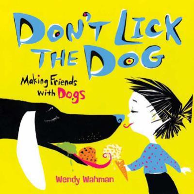 Don't lick the dog : making friends with dogs  cover image cdn