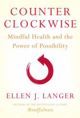 Counterclockwise : mindful health and the power of possiblity cover image