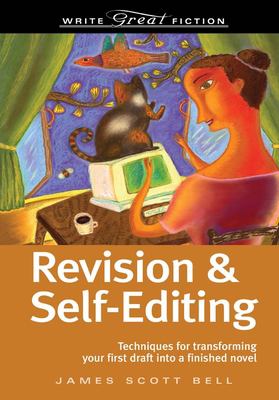 Revision & self-editing : techniques for transforming your first draft into a finished novel cover image