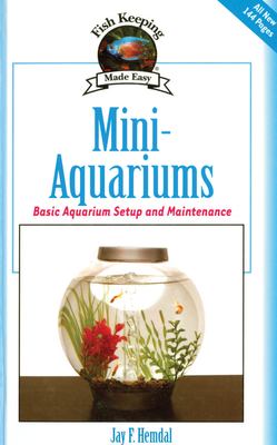 Mini-aquariums : basic aquarium setup and maintenance cover image