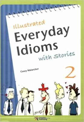 Illustrated everyday idioms with stories. 2 cover image