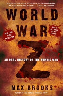World War Z : an oral history of the zombie war cover image