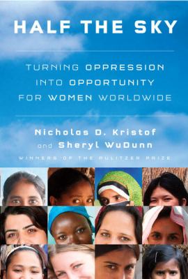 Half the sky : turning oppression into opportunity for women worldwide cover image