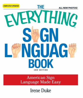 The everything sign language book : American Sign Language made easy  cover image cdn