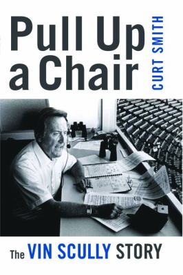 Pull up a chair : the Vin Scully story  cover image cdn