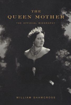 The Queen Mother : the official biography cover image
