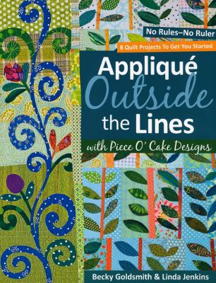 Appliqué outside the lines with Piece O'Cake Designs : no rules-no ruler cover image