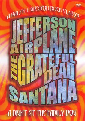 A night at the Family Dog Jefferson Airplane, the Grateful Dead, Santana cover image