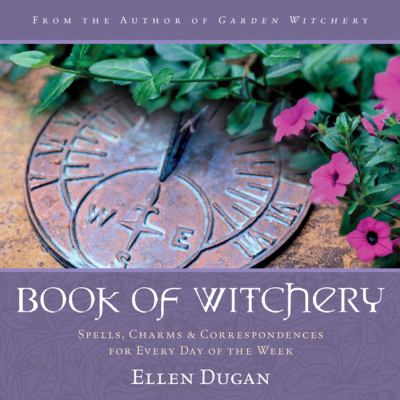 Book of witchery : spells, charms & correspondences for every day of the week  cover image cdn