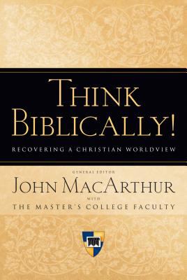 Think biblically! : recovering a Christian worldview  cover image cdn