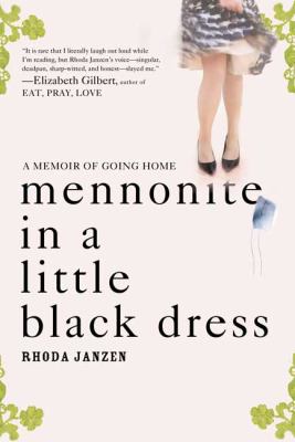 Mennonite in a little black dress : a memoir of going home  cover image cdn