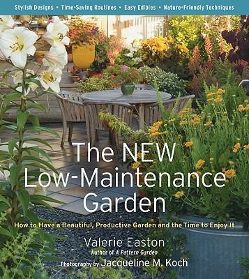 The new low-maintenance garden : how to have a beautiful, productive garden and the time to enjoy it cover image