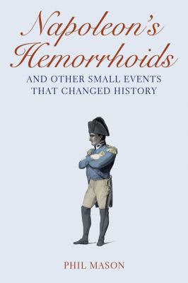 Napoleon's hemorrhoids : and other small events that changed history cover image