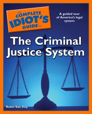 The complete idiot's guide to the criminal justice system cover image
