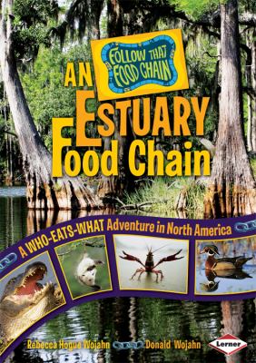 An estuary food chain : a who-eats-what adventure in North America cover image