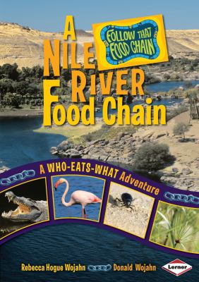 A Nile River food chain : a who-eats-what adventure  cover image cdn
