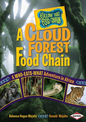 A cloud forest food chain : a who-eats-what adventure in Africa  cover image cdn