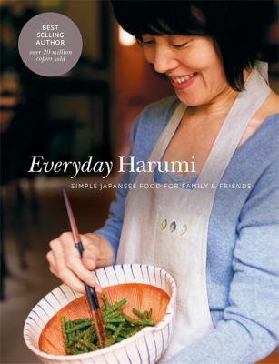 Everyday Harumi : simple Japanese food for family and friends cover image
